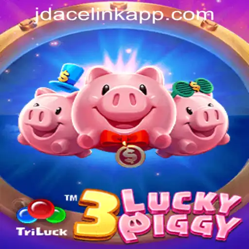 3LUCKYPIGGY: Explore the Charms of JDACE Online Casino's Latest Game