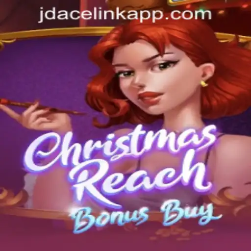 ChristmasReachBonusBuy: Unveiling the Festive Thrills at JDACE Online Casino